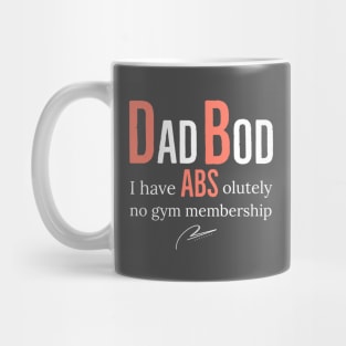 Dad Bod I Have Abs Olutely No Gym Membership Mug